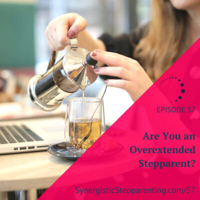 Are You an Overextended Stepparent?