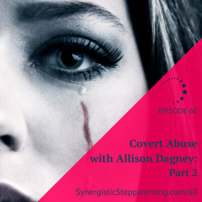 Covert Abuse with Allison Dagney: Part 2